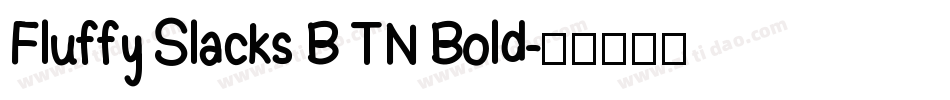 Fluffy Slacks BTN Bold字体转换